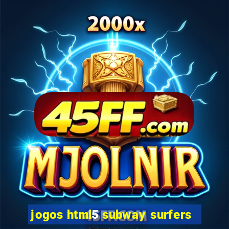 jogos html5 subway surfers